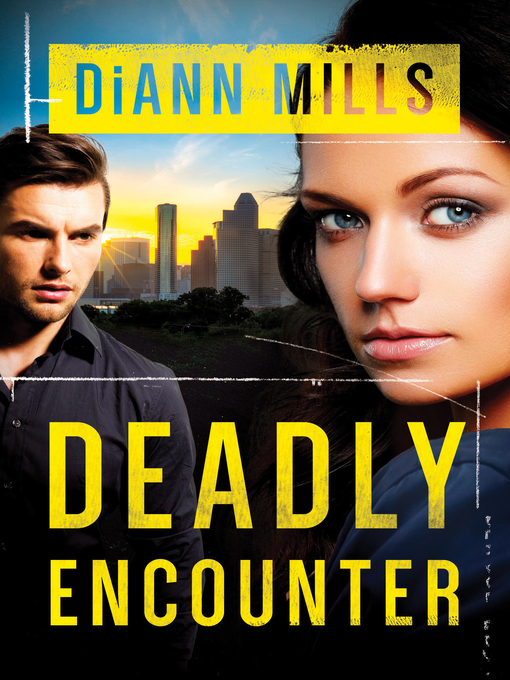 Title details for Deadly Encounter by DiAnn Mills - Available